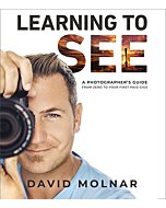 Learning to See: A Photographer’s Guide from Zero to Your First Paid Gigs