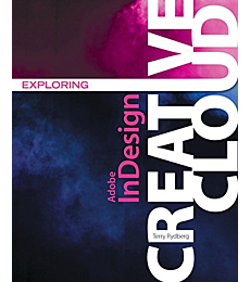 Exploring Adobe InDesign Creative Cloud (Stay Current with Adobe Creative Cloud)